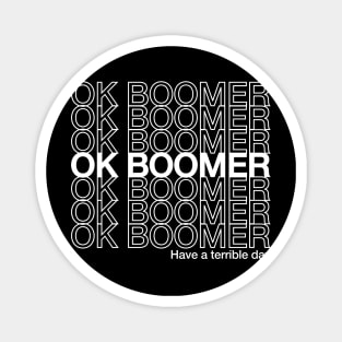 Ok boomer terrible day Magnet